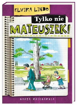 Tylko nie Mateuszek! - Elvira Lindo