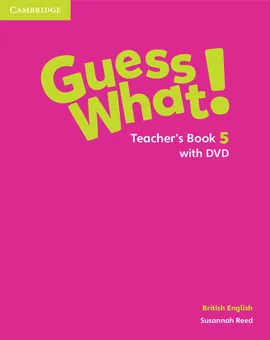 Guess What! 5 Teacher's Book + DVD British English - Susannah Reed