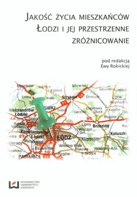 Jakość życia mieszkańców Łodzi i jej przestrzenne zróżnicowanie