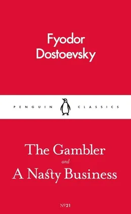 The Gambler and a Nasty Business - Dostoevsky  Fyodor