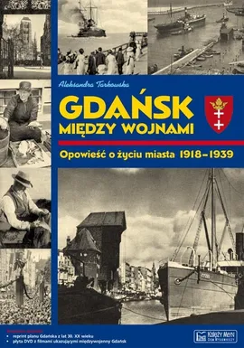 Gdańsk między wojnami - Aleksandra Tarkowska