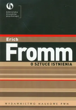 O sztuce istnienia - Outlet - Erich Fromm