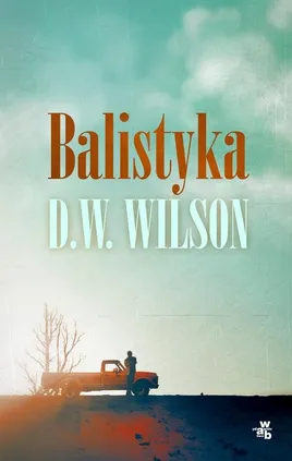 Balistyka - D.W. Wilson