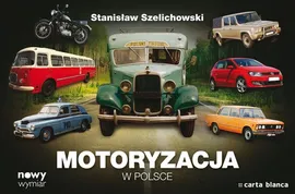 Motoryzacja w Polsce - Stanisław Szelichowski