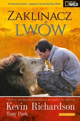 Zaklinacz lwów - Tony Park, Kevin Richardson