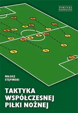 Taktyka współczesnej piłki nożnej - Miłosz Stępiński