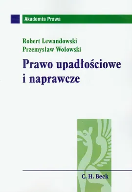 Prawo upadłościowe i naprawcze - Robert Lewandowski, Przemysław Wołowski