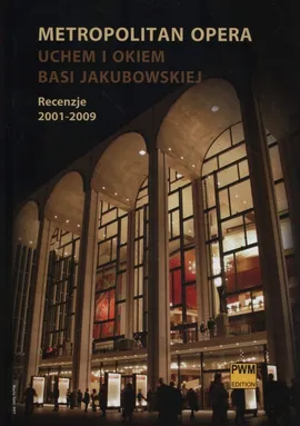 Metropolitan Opera Uchem i okiem Basi Jakubowskiej - Barbara Jakubowska