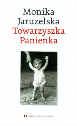 Towarzyszka Panienka - Monika Jaruzelska