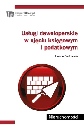 Usługi deweloperskie w ujęciu księgowym i podatkowym - Joanna Sadowska