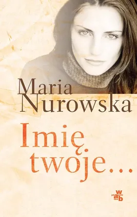 Imię twoje... - Maria Nurowska