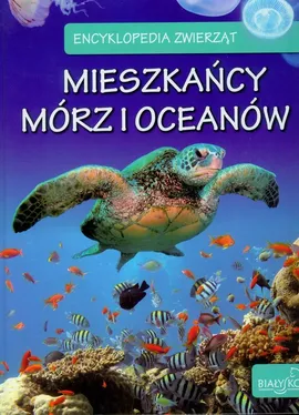 Encyklopedia zwierząt Mieszkańcy mórz i oceanów - Outlet - Elżbieta Zarych
