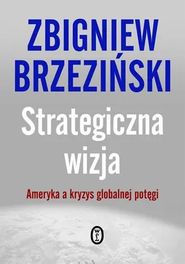 Strategiczna wizja - Zbigniew Brzeziński