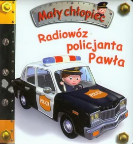 Radiowóz policjanta Pawła Mały chłopiec - Emilie Beaumont