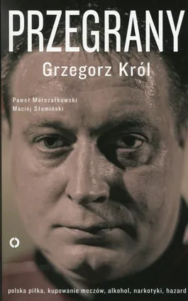 Przegrany - Grzegorz Król, Paweł Marszałkowski, Maciej Słomiński
