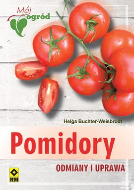 Pomidory Odmiany i uprawa - Outlet - Helga Buchter-Weisbrodt