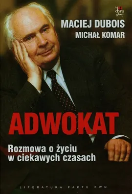Adwokat Rozmowa o życiu - Maciej Dubois, Michał Komar