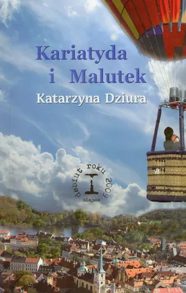 Kariatyda i Malutek - Katarzyna Dziura
