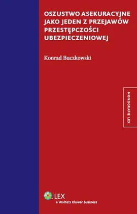 Oszustwo asekuracyjne jako jeden z przejawów przestępczości ubezpieczeniowej - Konrad Buczkowski