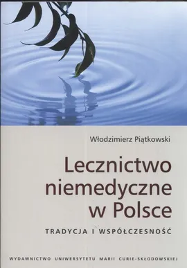 Lecznictwo niemedyczne w Polsce - Włodzimierz Piątkowski