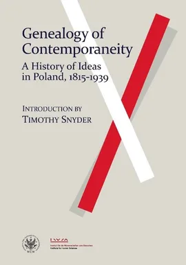 Genealogy of Contemporaneity: A History of Ideas in Poland, 1815-1939
