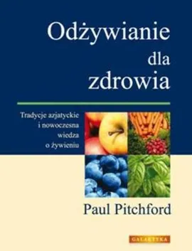 Odżywianie dla zdrowia - Paul Pitchford