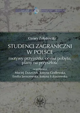 Studenci zagraniczni w Polsce Motywy przyjazdu ocena pobytu plany na przyszłość - Cezary Żołędowski