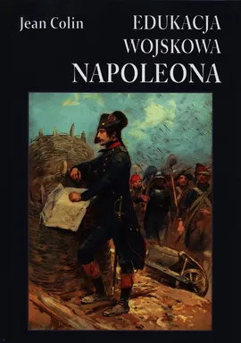 Edukacja wojskowa Napoleona - Outlet - Jean Colin