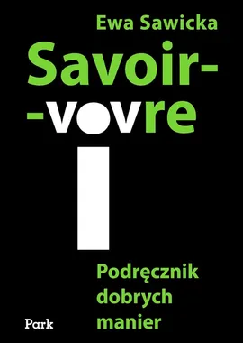 Savoir-vivre Podręcznik dobrych manier - Outlet - Ewa Sawicka