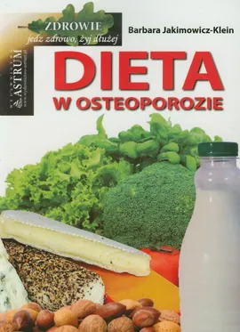 Dieta w osteoporozie - Outlet - Barbara Jakimowicz-Klein