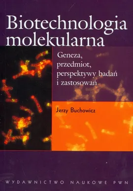 Biotechnologia molekularna - Outlet - Jerzy Buchowicz