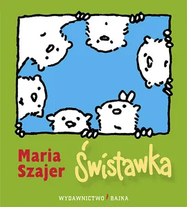 Świstawka - Maria Szajer