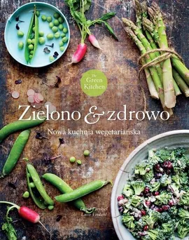 Green Kitchen Zielono zdrowo - David Frenkiel, Luise Vindahl