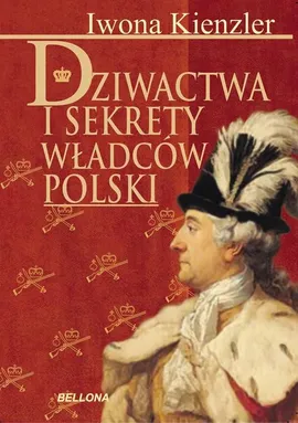 Dziwactwa i sekrety władców Polski - Outlet - Iwona Kienzler