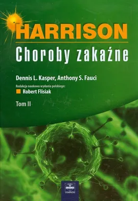 Harrison Choroby zakaźne Tom 2 - Fauci Anthony S., Kasper Dennis L.