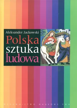 Polska sztuka ludowa - Outlet - Aleksander Jackowski