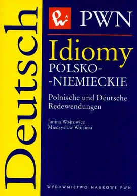 Idiomy polsko niemieckie Polnische und Deutsche Redewendungen - Mieczysław Wójcicki, Janina Wójtowicz