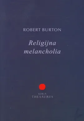Religijna melancholia - Robert Burton
