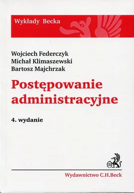 Postępowanie administracyjne - Wojciech Federczyk, Michał Klimaszewski, Bartosz Majchrzak