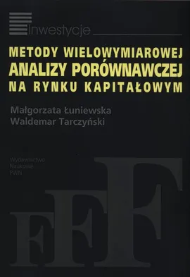 Metody wielowymiarowej analizy porównawczej na rynku kapitałowym - Małgorzata Łuniewska, Waldemar Tarczyński