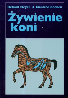 Żywienie koni - Manfred Coenen, Helmut Meyer