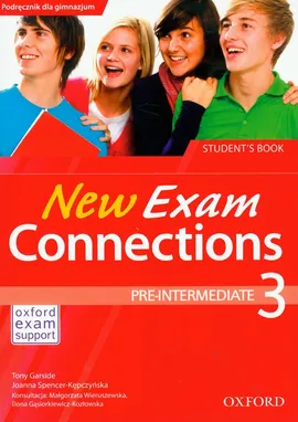 New Exam Connections 3 Podręcznik Pre intermediate PL - Outlet - Tony Garside, Joanna Spencer-Kępczyńska