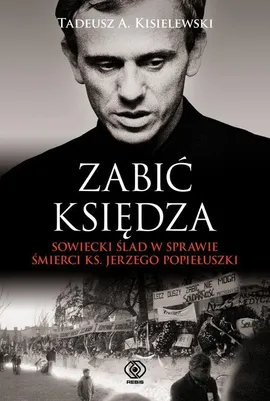 Zabić księdza - Outlet - Kisielewski Tadeusz A.