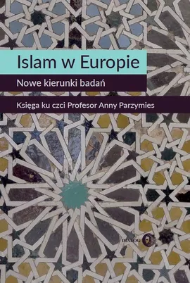 Islam w Europie Nowe kierunki badań - Marta Widy-Behiesse, Konrad Zasztowt