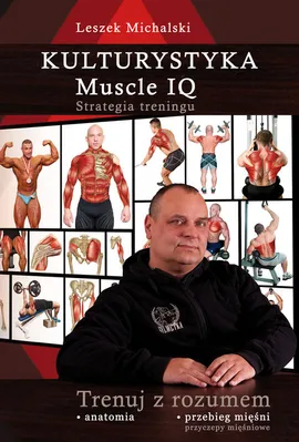 Kulturystyka Muscle IQ - Leszek Michalski