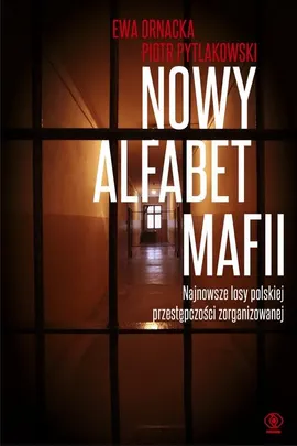 Nowy alfabet mafii - Outlet - Ewa Ornacka, Piotr Pytlakowski