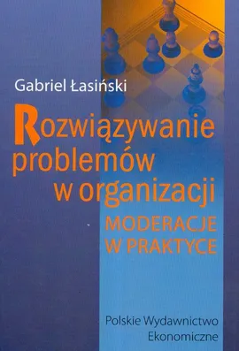 Rozwiązywanie problemów w organizacji - Gabriel Łasiński