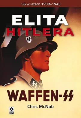 Elita Hitlera Waffen SS - Chris McNab
