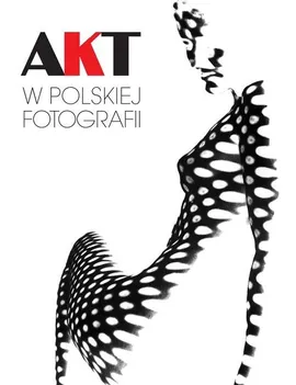 Akt w polskiej fotografii - Jerzy Piątek