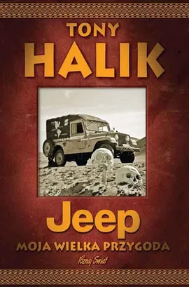 Jeep Moja wielka przygoda - Tony Halik